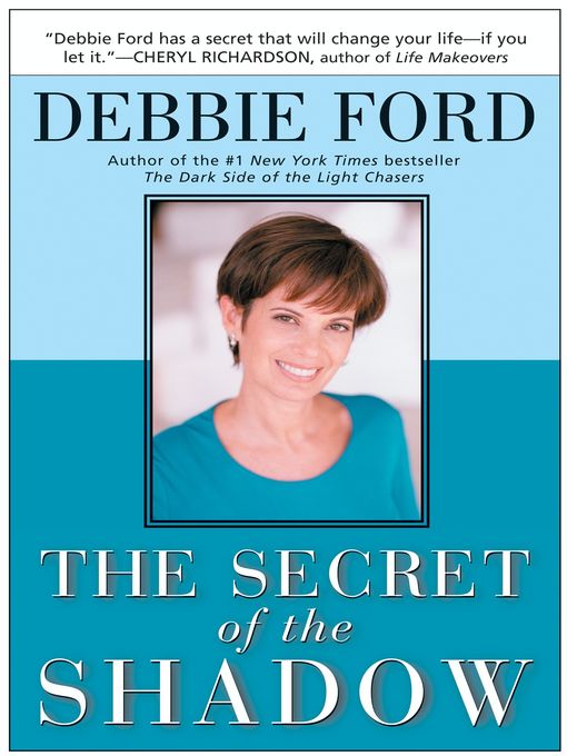 Title details for The Secret of the Shadow by Debbie Ford - Available